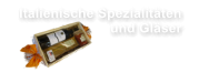 Italienische Spezialitäten               und Gläser